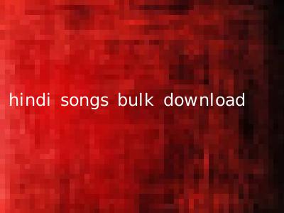 hindi songs bulk download