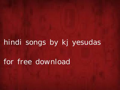hindi songs by kj yesudas for free download