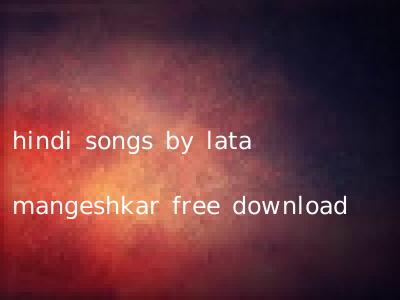 hindi songs by lata mangeshkar free download