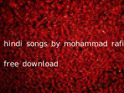 hindi songs by mohammad rafi free download