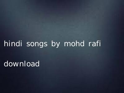 hindi songs by mohd rafi download
