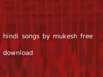 hindi songs by mukesh free download