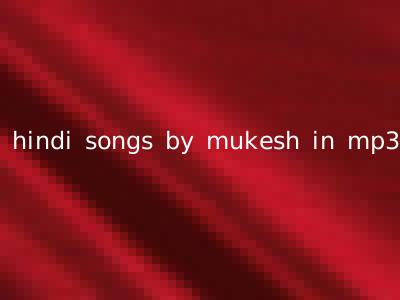 hindi songs by mukesh in mp3