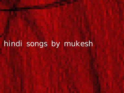 hindi songs by mukesh