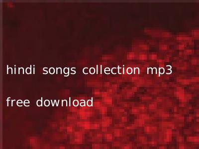 hindi songs collection mp3 free download