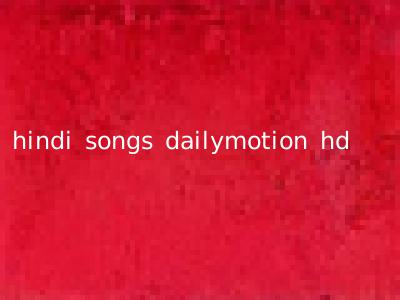 hindi songs dailymotion hd