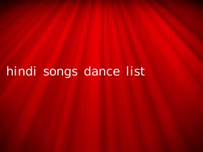 hindi songs dance list