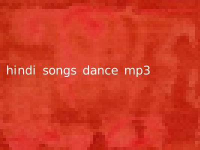 hindi songs dance mp3