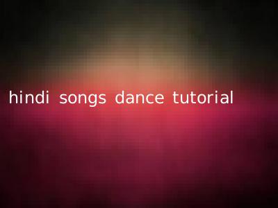 hindi songs dance tutorial