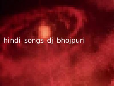 hindi songs dj bhojpuri