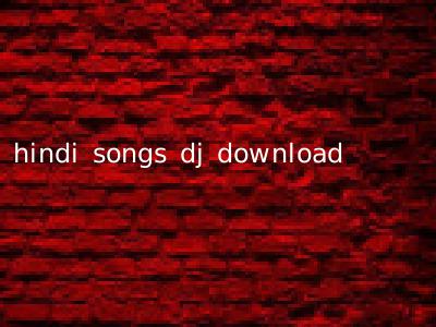 hindi songs dj download