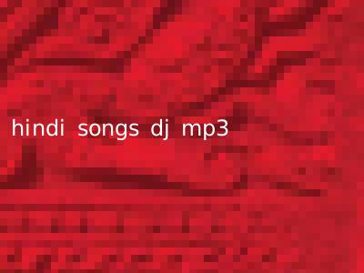 hindi songs dj mp3