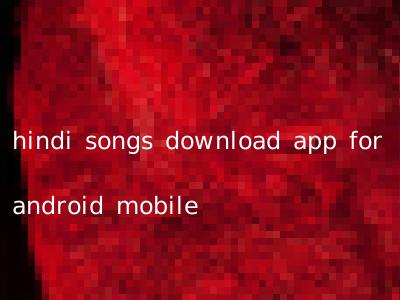 hindi songs download app for android mobile