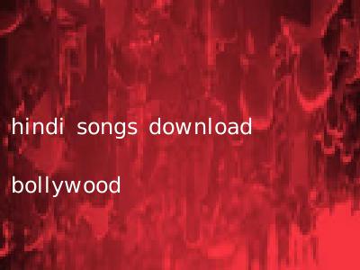 hindi songs download bollywood