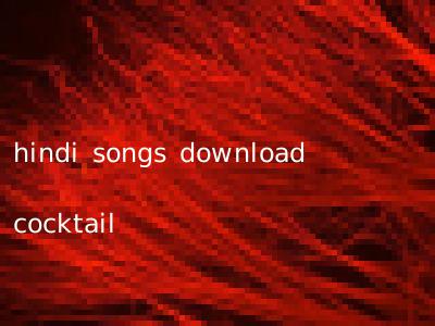 hindi songs download cocktail