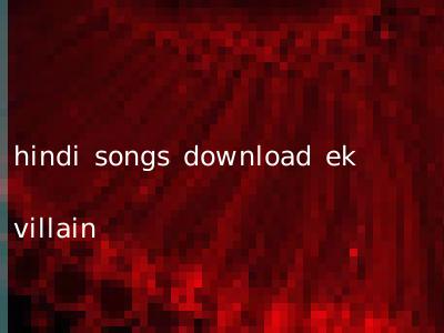 hindi songs download ek villain