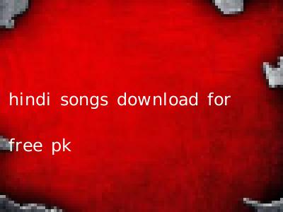 hindi songs download for free pk