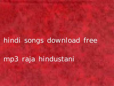 hindi songs download free mp3 raja hindustani