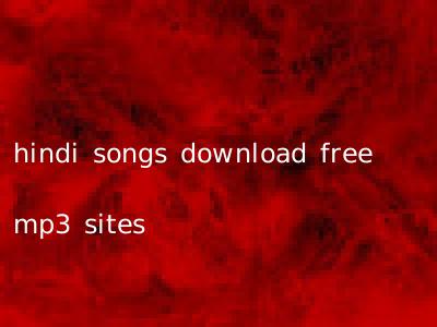 hindi songs download free mp3 sites