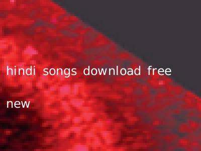 hindi songs download free new