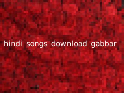 hindi songs download gabbar