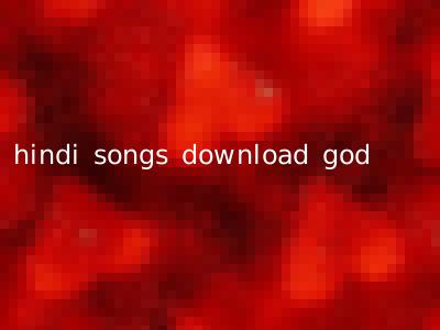 hindi songs download god