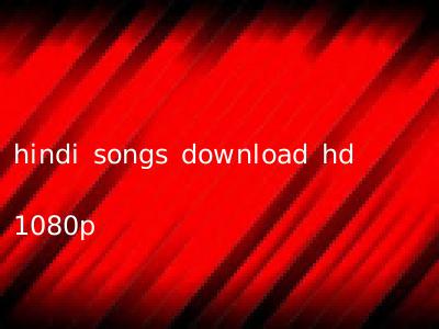 hindi songs download hd 1080p