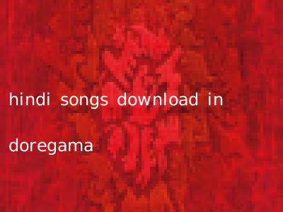hindi songs download in doregama