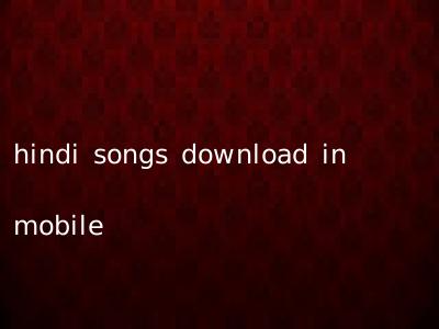 hindi songs download in mobile
