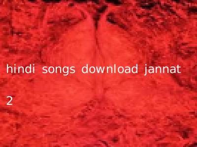 hindi songs download jannat 2
