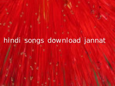 hindi songs download jannat