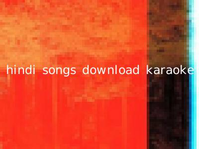 hindi songs download karaoke