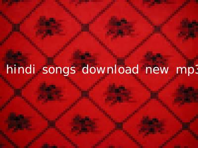 hindi songs download new mp3
