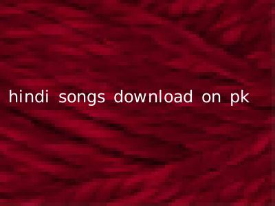 hindi songs download on pk