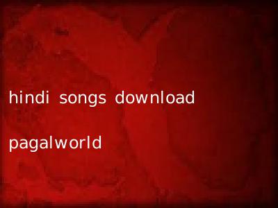 hindi songs download pagalworld