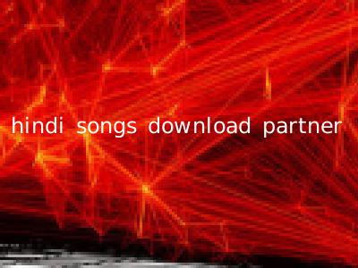 hindi songs download partner
