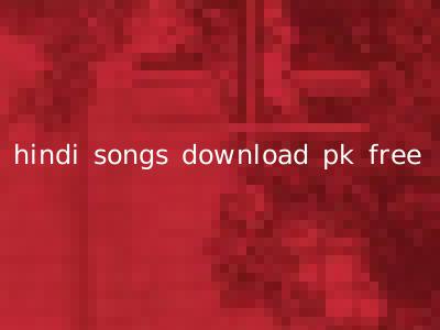 hindi songs download pk free