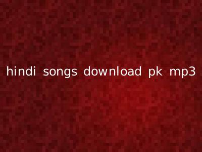 hindi songs download pk mp3
