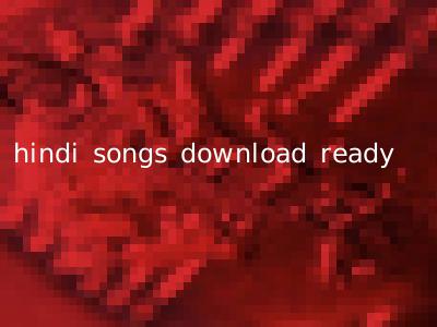 hindi songs download ready