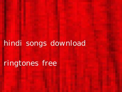 hindi songs download ringtones free