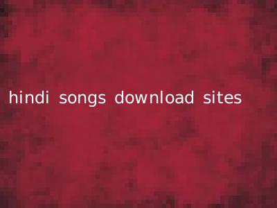 hindi songs download sites