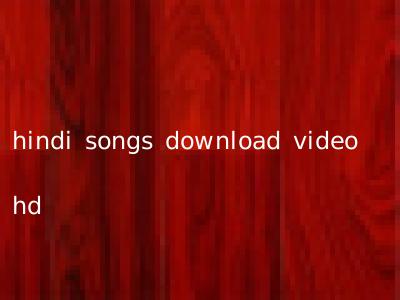 hindi songs download video hd