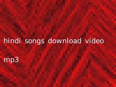 hindi songs download video mp3