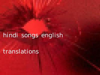 hindi songs english translations
