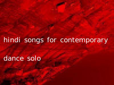 hindi songs for contemporary dance solo