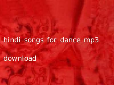 hindi songs for dance mp3 download