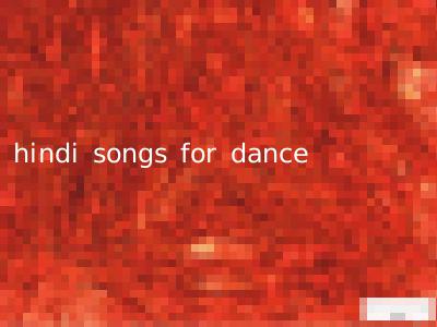 hindi songs for dance