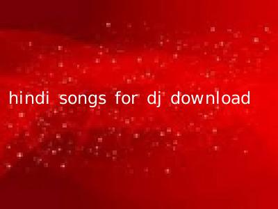 hindi songs for dj download