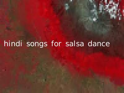 hindi songs for salsa dance