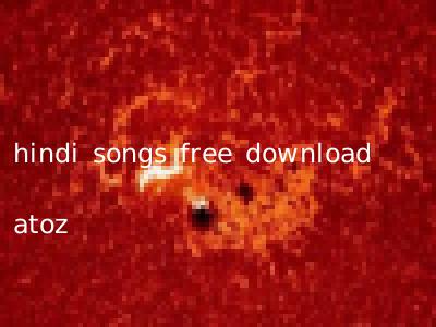 hindi songs free download atoz